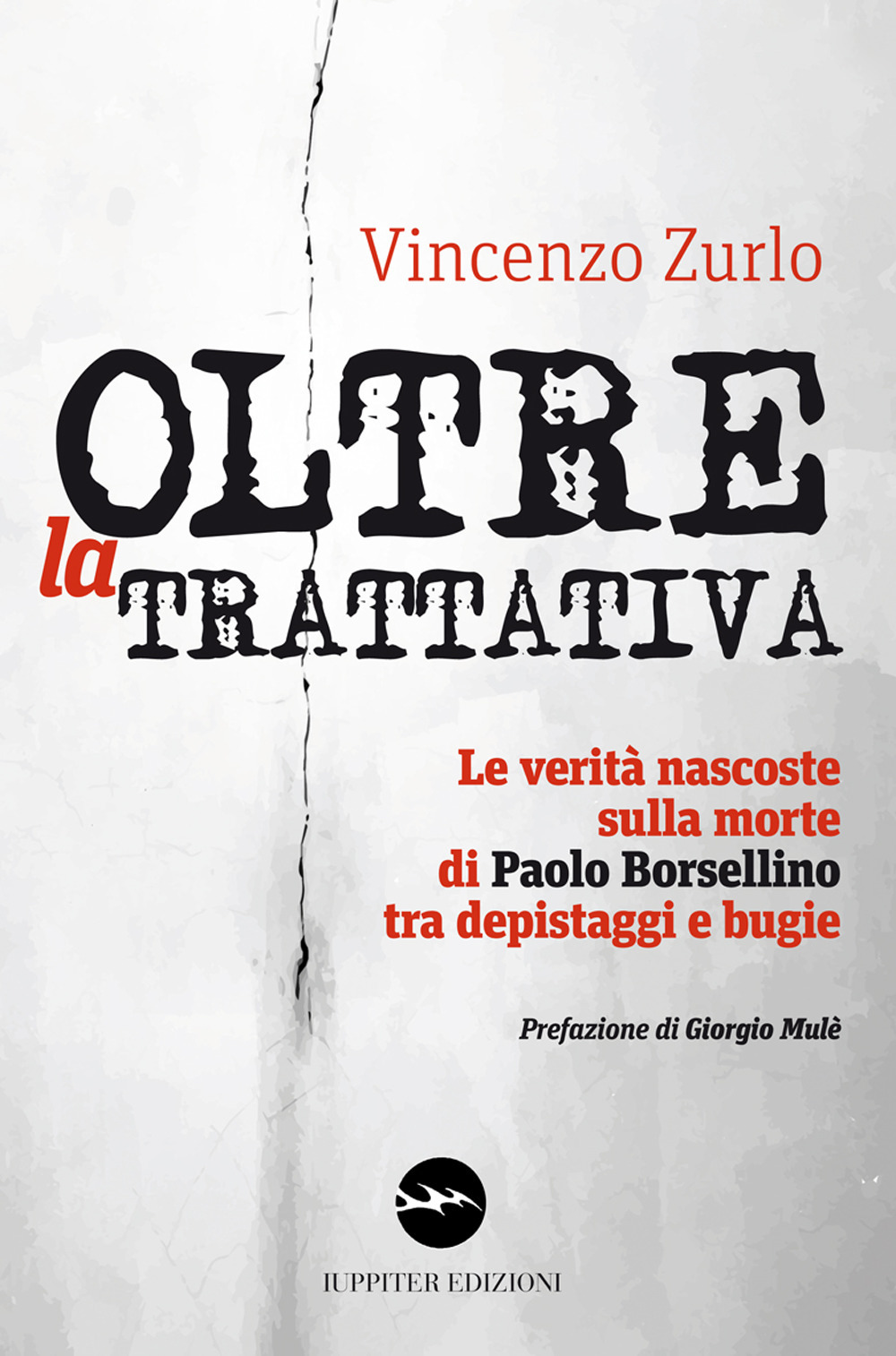 Oltre la trattativa. Le verità nascoste sulla morte di Paolo Borsellino tra depistaggi e bugie