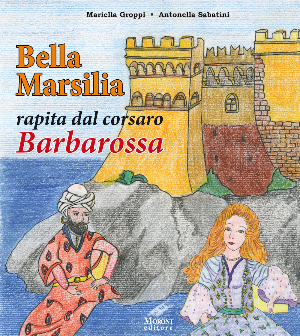 Bella Marsilia rapita dal corsaro Barbarossa