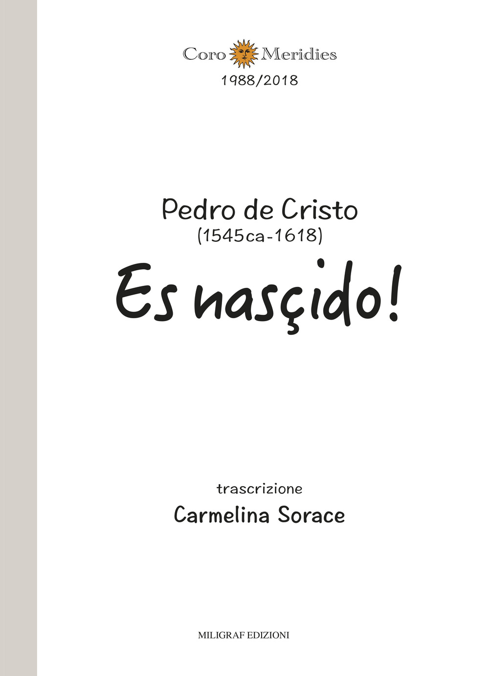 Pedro de Cristo (1545 ca-1618). Es nasçido! Ediz. per la scuola