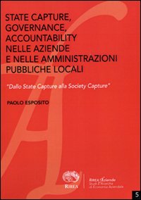 State capture, governance, accountability nelle aziende e nelle amministrazioni pubbliche locali. «Dallo State Capture alla Society Capture»