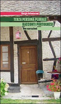 Terza persona plurale. Racconti portoghesi. Due narrazioni