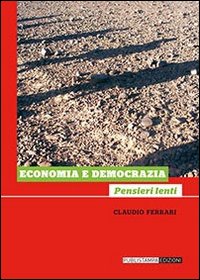 Economia e democrazia. Pensieri lenti