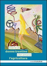 Storie di donne trentine che amano l'agricoltura