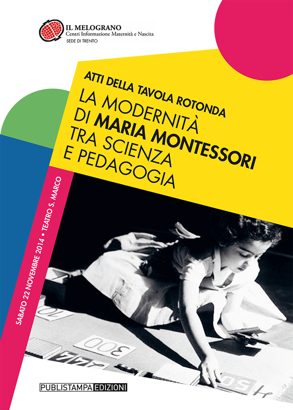 La modernità di Maria Montessori tra scienza e pedagogia. Atti della tavola rotonda