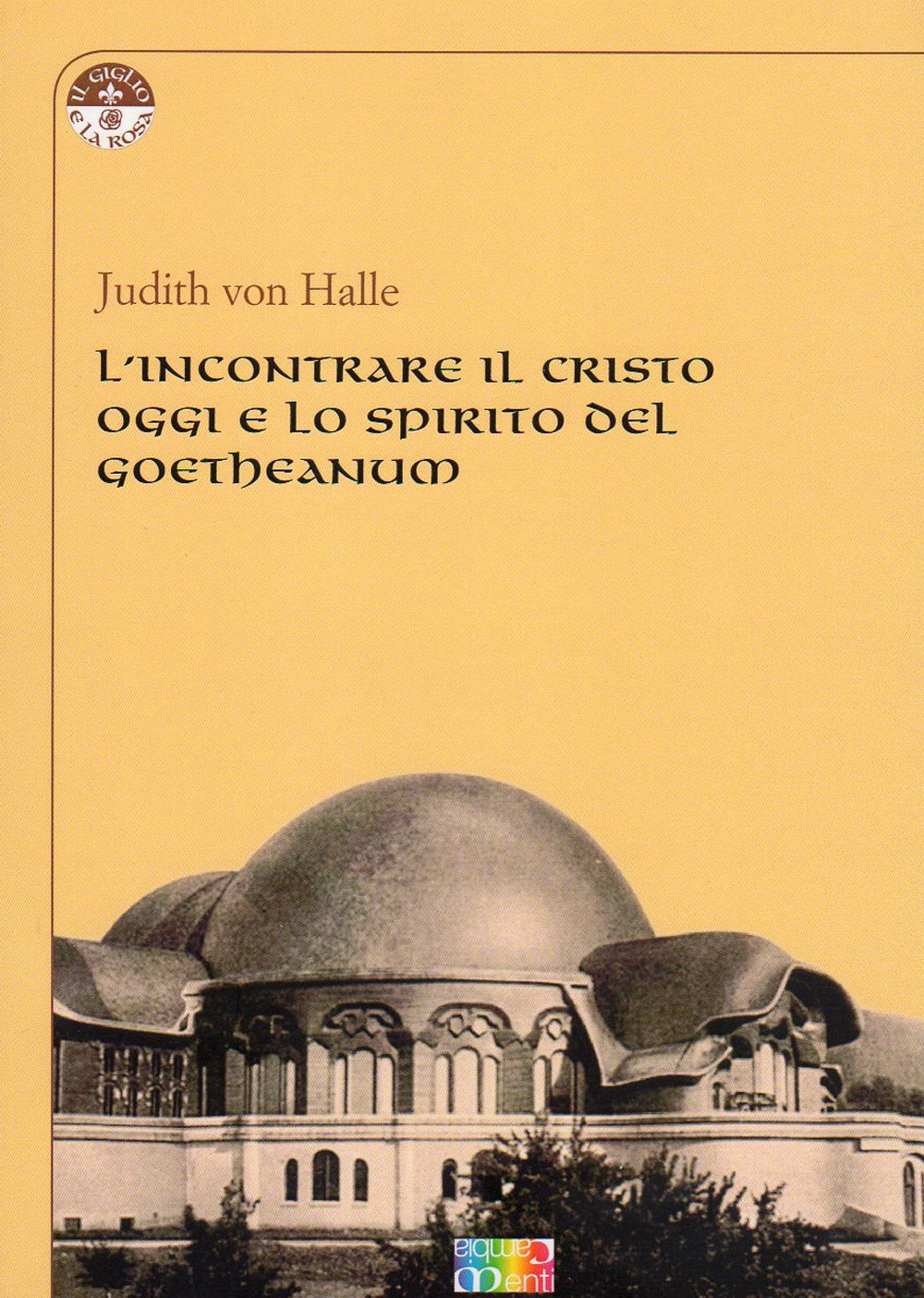 L'incontrare il Cristo oggi e lo spirito del Goetheanum