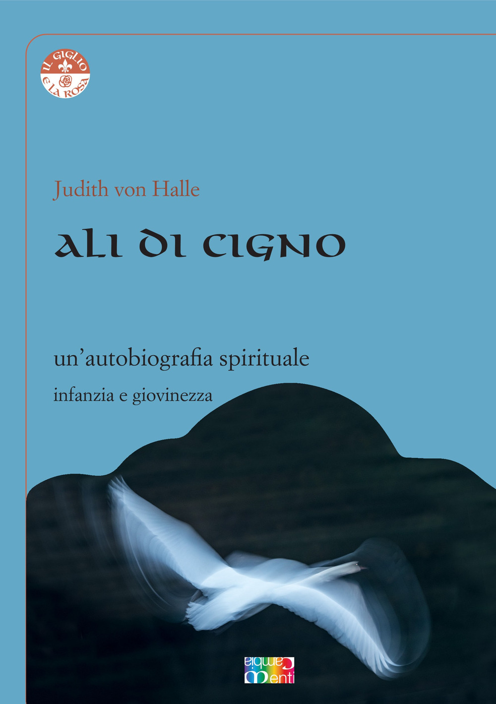 Ali di cigno. Un'autobiografia spirituale