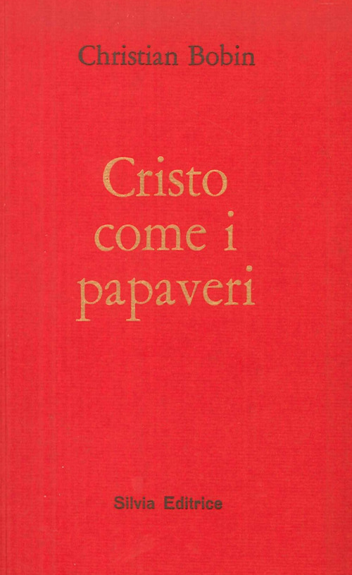 Cristo come i papaveri