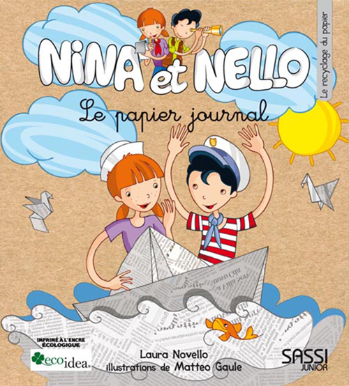 Nina et Nello. Le papier journal. Ediz. illustrata