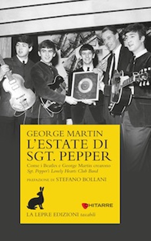 L'estate di Sgt. Pepper. Come i Beatles e George Martin crearono Sgt. Pepper's lonely hearts club band