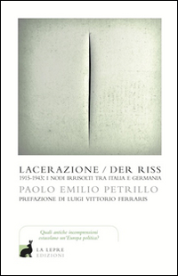 Lacerazione/Der riss. 1915-1943: i nodi irrisolti tra Italia e Germania