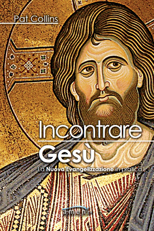 Incontrare Gesù. La nuova evangelizzazione in pratica