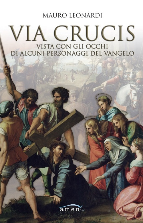 Via Crucis vista con gli occhi di alcuni personaggi del Vangelo