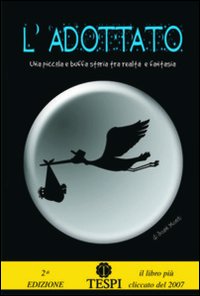 L'adottato. Una piccola e buffa storia tra realtà e fantasia