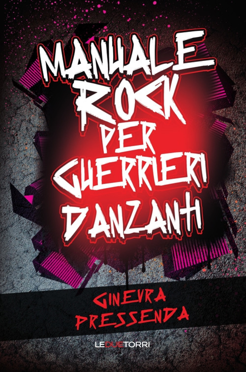 Manuale rock per guerrieri danzanti