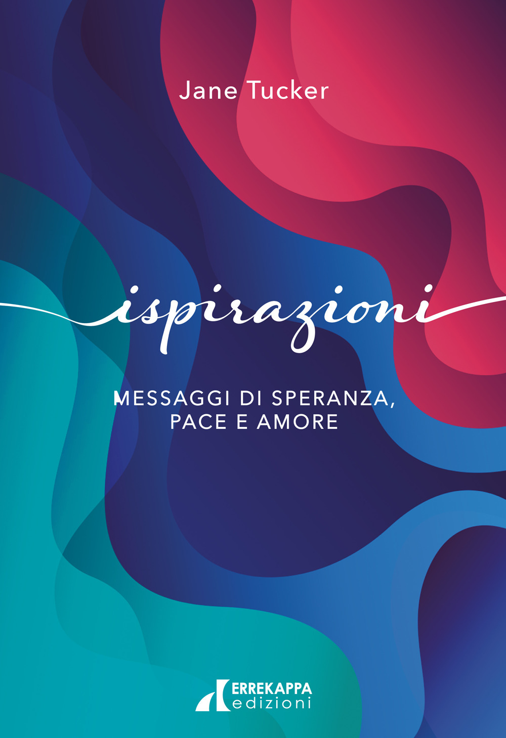 Ispirazioni. Messaggi di speranza, pace e amore