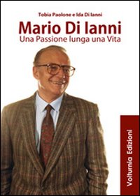 Mario di Ianni. Una passione lunga una vita