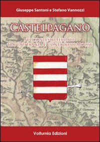 Castelpagano. Nel contesto feudale tra capitanata e contado di Molise