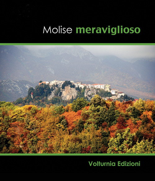 Molise meraviglioso. Ediz. illustrata