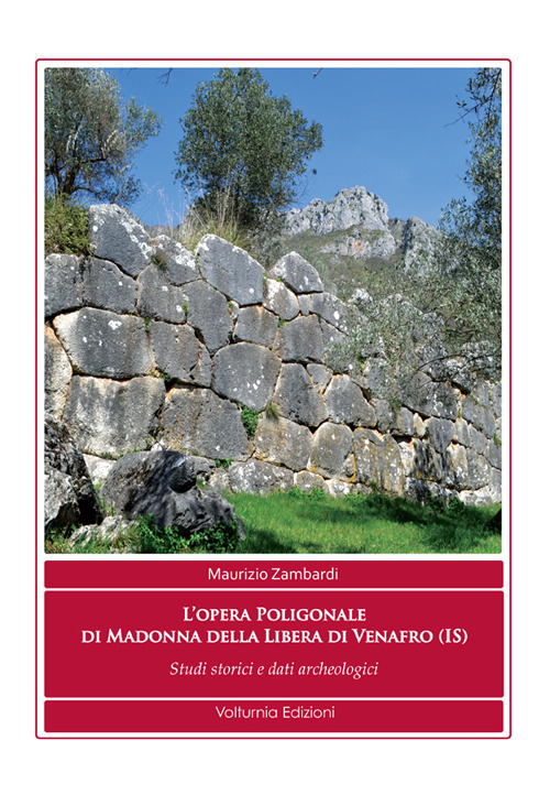 L'opera poligonale di Madonna della Libera di Venafro (IS). Studi storici e dati archeologici