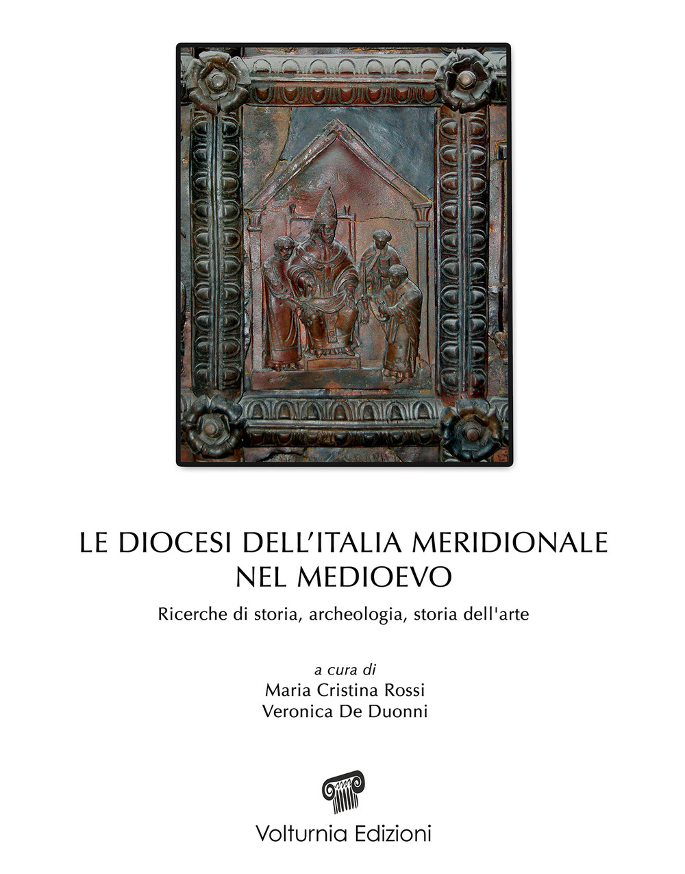 Le diocesi dell'Italia meridionale nel Medioevo. Ricerche di storia, archeologia e storia dell'arte