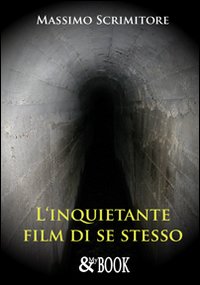 L'inquietante film di se stesso