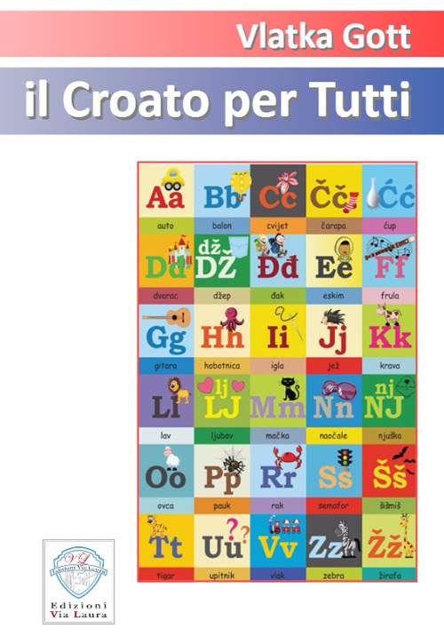 Il croato per tutti. Ediz. italiano e croato