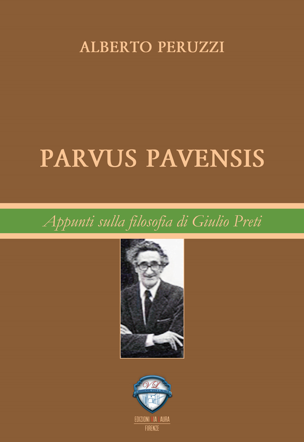Parvus pavensis. Appunti sulla filosofia di Giulio Preti