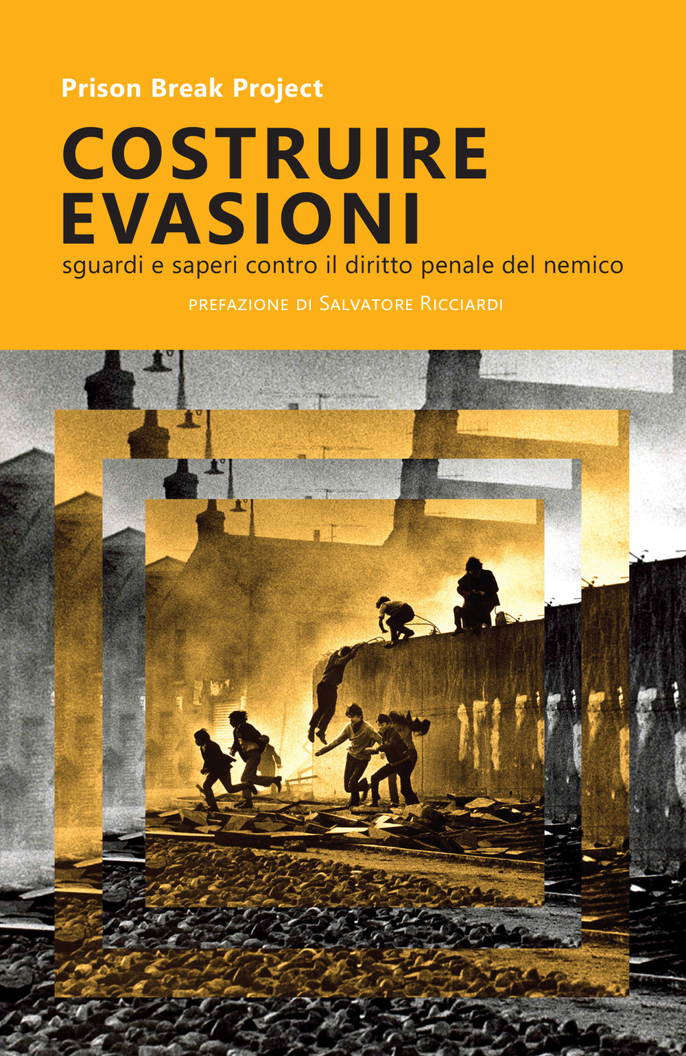 Costruire evasioni. Sguardi e sapere contro il diritto penale del nemico