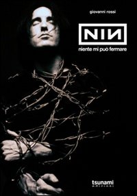 Nine Inch Nails. Niente mi può fermare