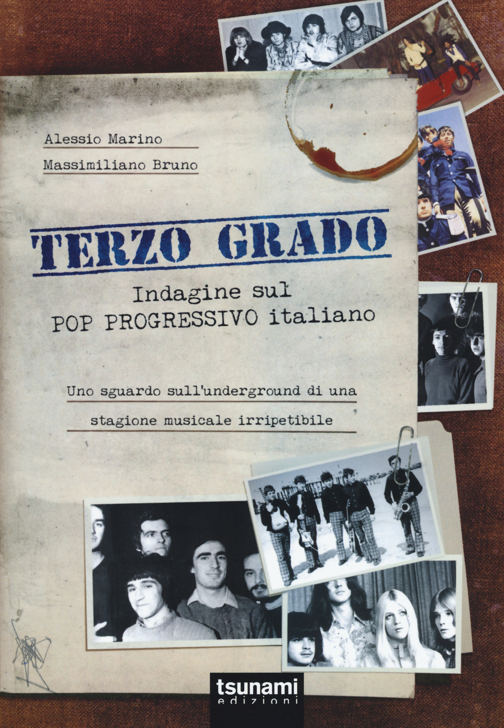 Terzo grado. Indagine sul pop progressivo italiano. Uno sguardo sull'underground di una stagione musicale irripetibile