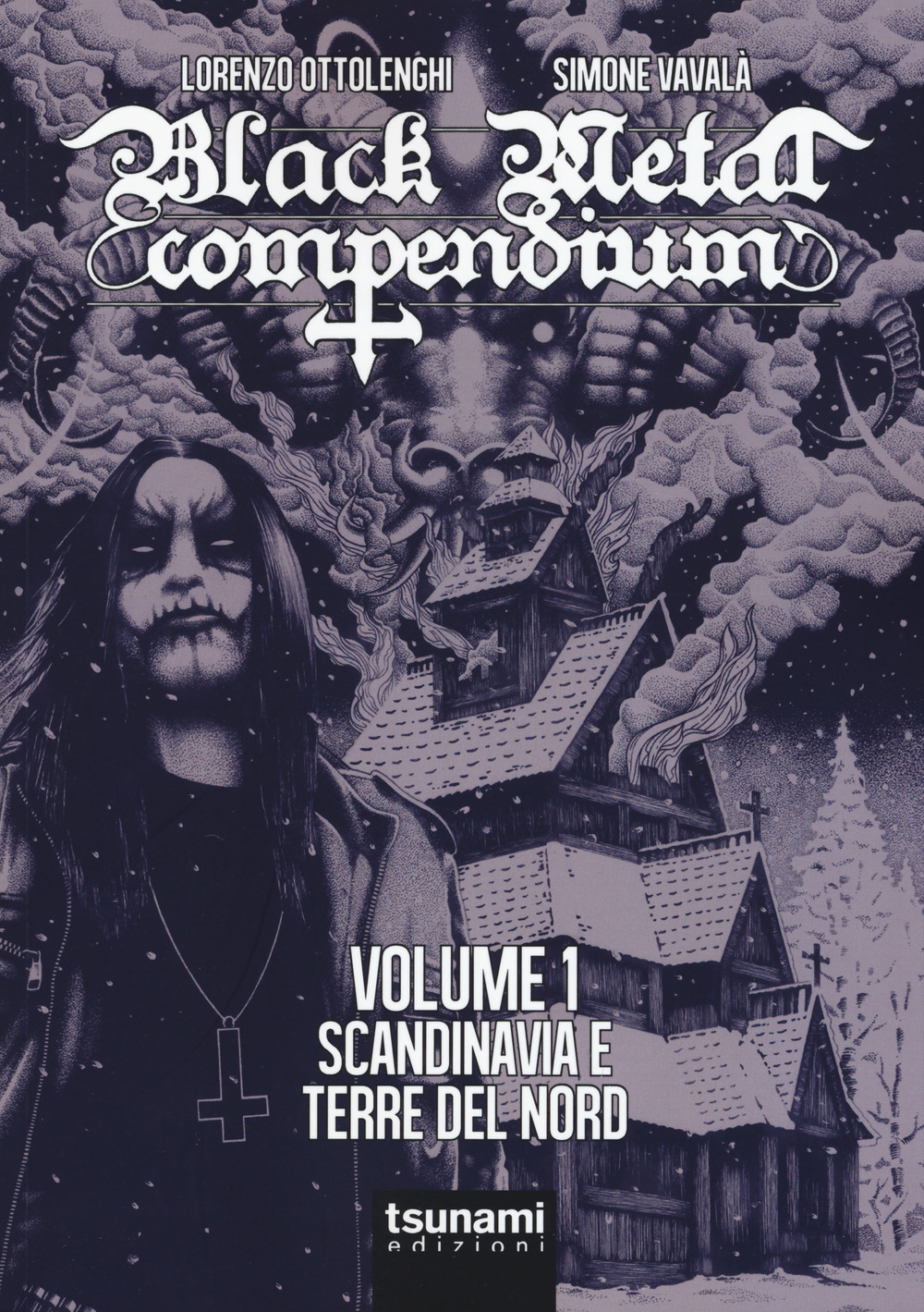 Black metal compendium. Guida all'ascolto in 100 dischi. Vol. 1: Scandinavia e terre del Nord