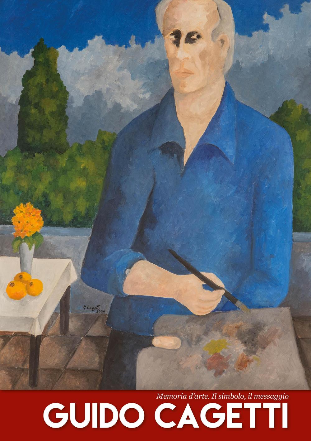 Guido Cagetti. Memoria d'arte. Il simbolo, il messaggio. Ediz. a colori