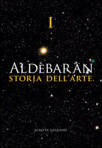 Aldebaran. Storia dell'arte. Ediz. illustrata. Vol. 1