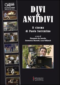 Divi & antidivi. Il cinema di Paolo Sorrentino