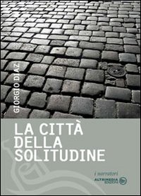 La città della solitudine. Lettere d'amore di una sconosciuta