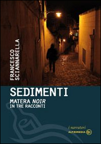 Sedimenti. Matera noir in tre racconti