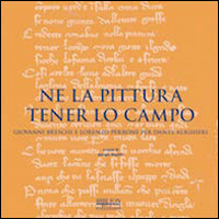 Ne la pittura tener lo campo. Giovanni Breschi e Lorenzo Perrone per Dante Alighieri. Ediz. illustrata