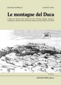 Le montagne del duca. L'Appennino estense dall'ancién regime all'Unità d'Italia (1796-1859)