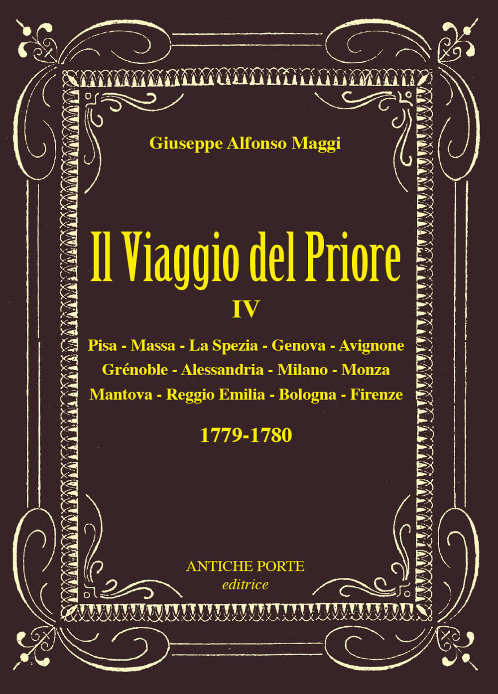 Il viaggio del Priore. Vol. 4: Due tour nel 1779-1780, nell'Italia centro settentrionale e nella Francia del Sud