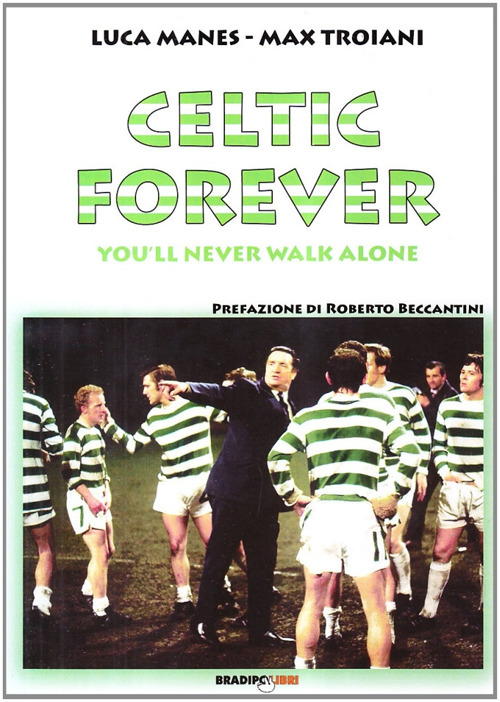 Celtic forever. You'll never walk alone