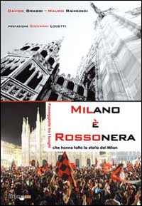 Milano è rossonera. Passeggiata tra i luoghi che hanno fatto la storia del Milan