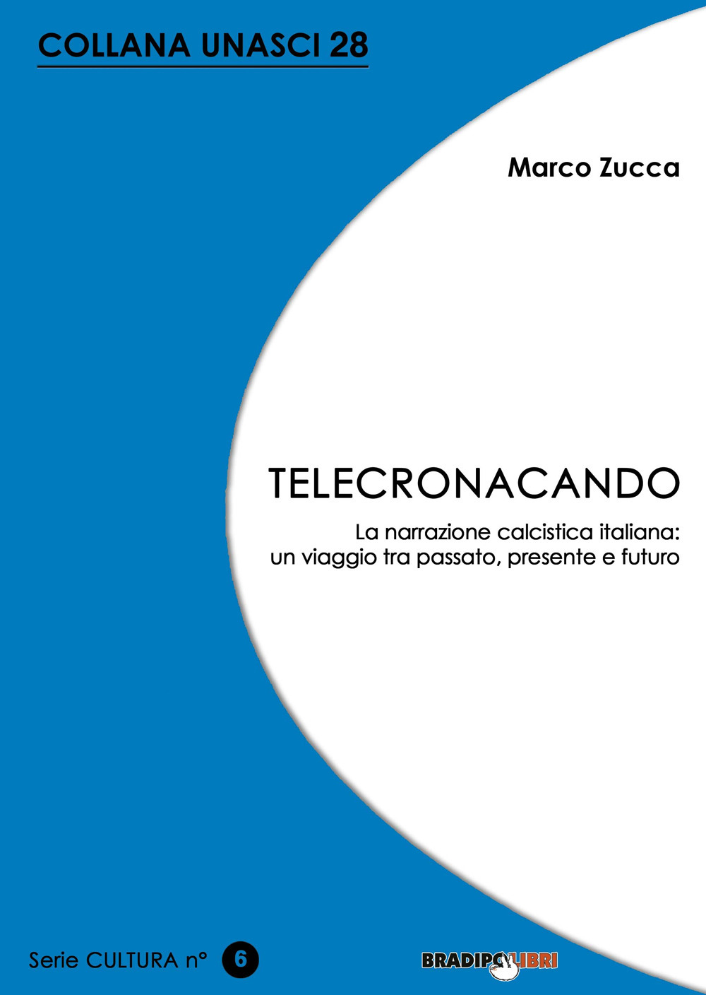Telecronacando. La narrazione calcistica italiana: un viaggio tra passato, presente e futuro