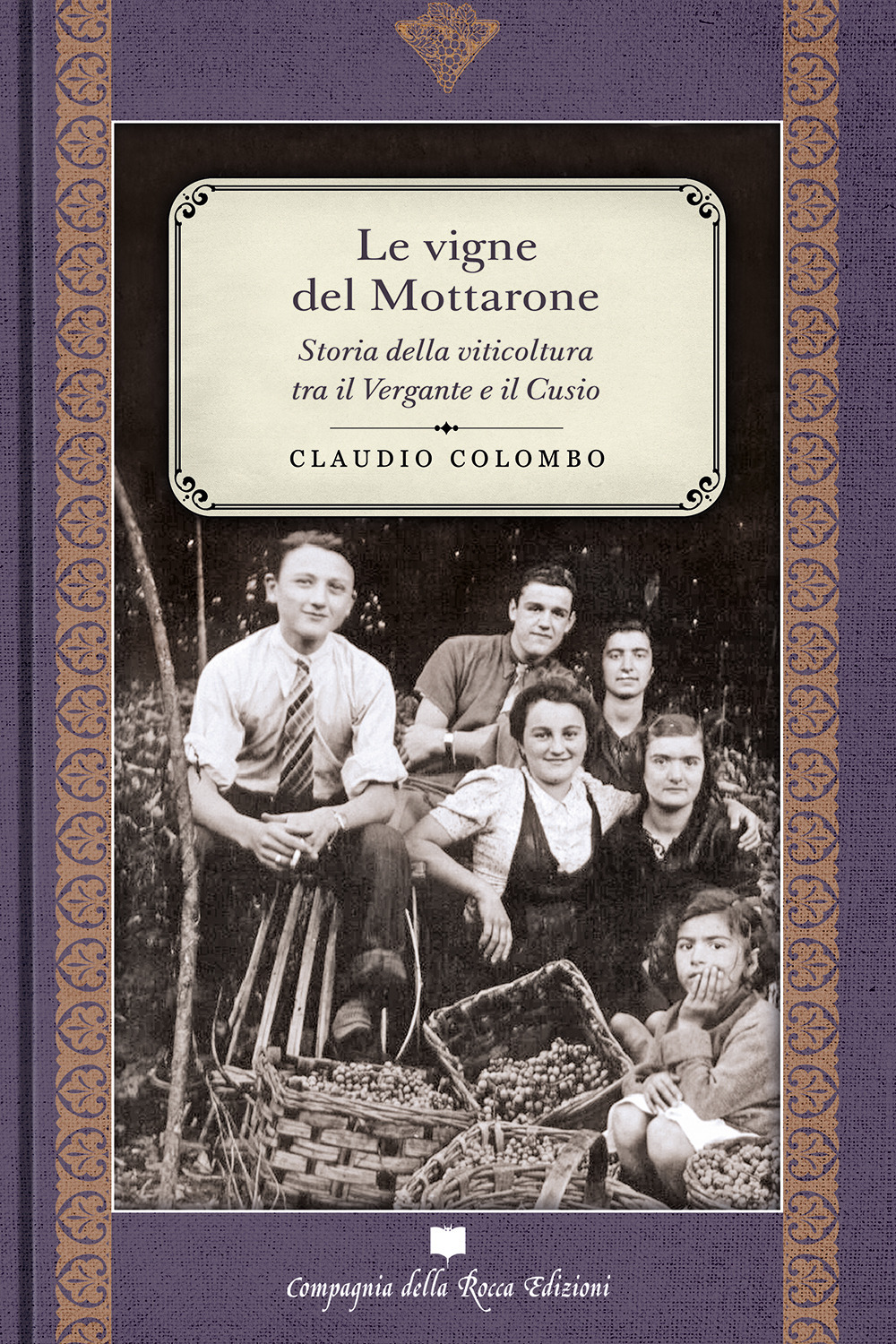 Le vigne del Mottarone. Storia della viticoltura tra il Vergante e il Cusio