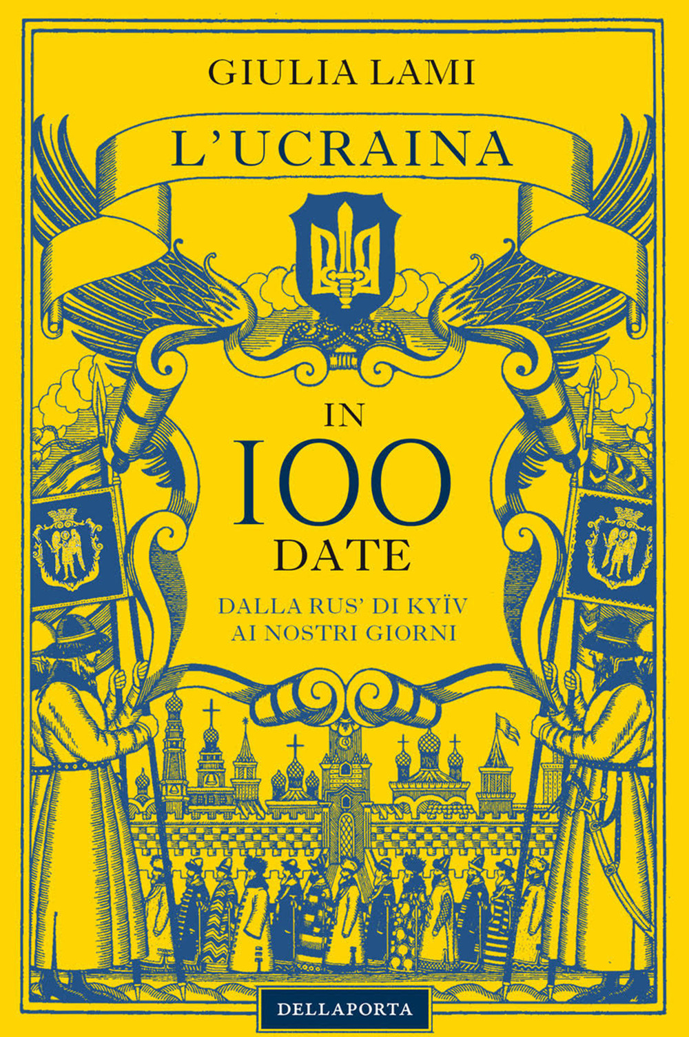 L'Ucraina in 100 date. Dalla Rus' di Kyiiv ai nostri giorni