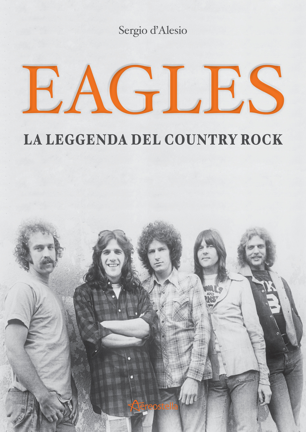 Eagles. La leggenda del country rock