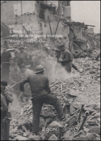 Il diradarsi dell'oscurità. Il Trentino, i trentini nella seconda guerra mondiale 1939-1945. Ediz. illustrata. Vol. 2: 1942-1943