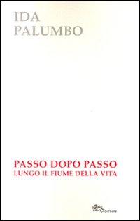 Passo dopo passo lungo il fiume della vita