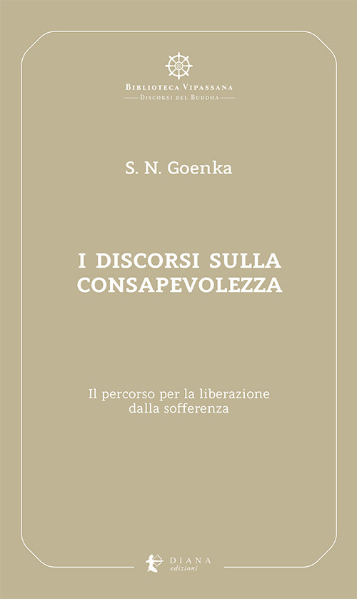 I discorsi sulla consapevolezza. Il percorso per la liberazione dalla sofferenza