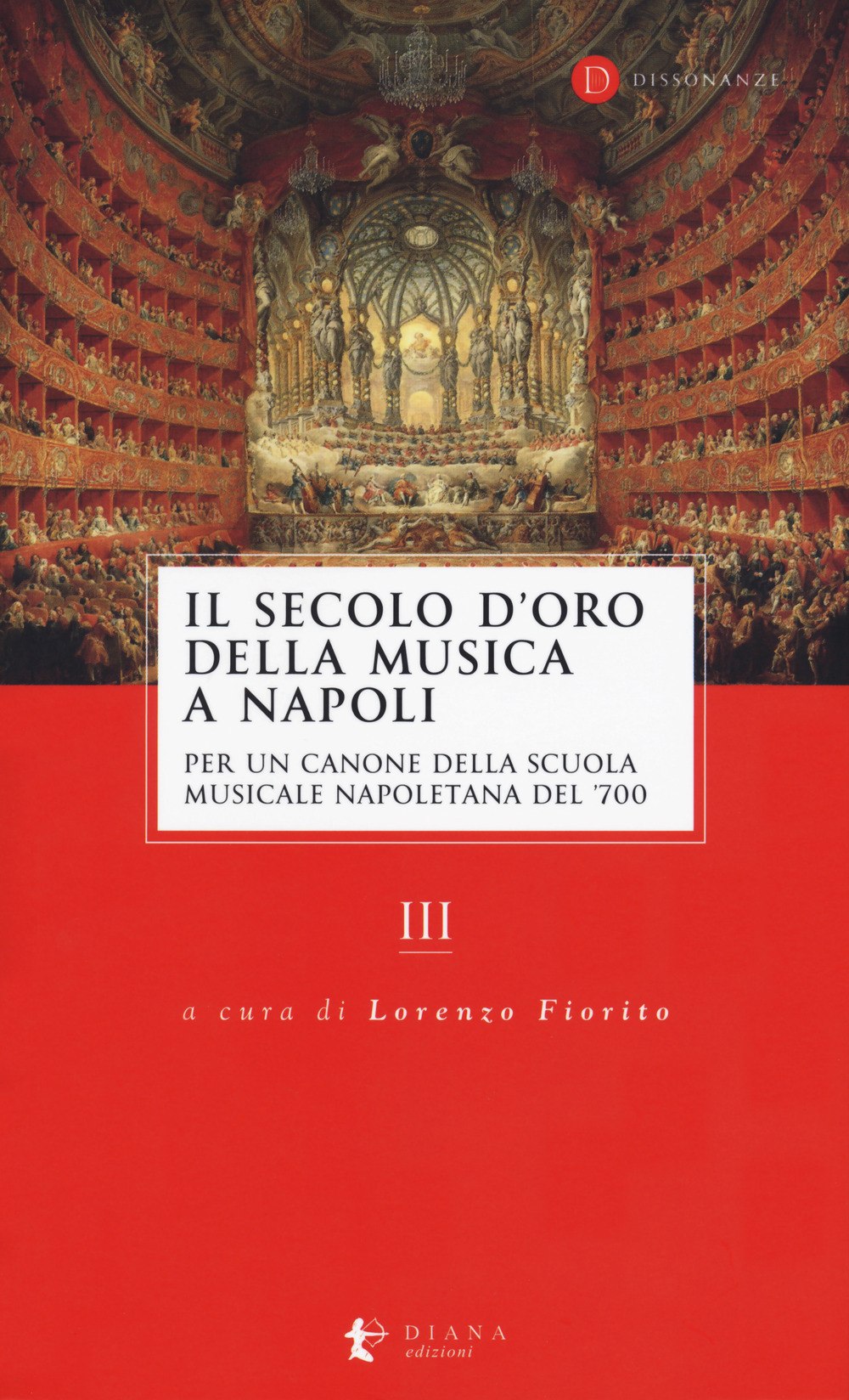 Il secolo d'oro della musica a Napoli. Per un canone della Scuola musicale napoletana del '700. Vol. 3
