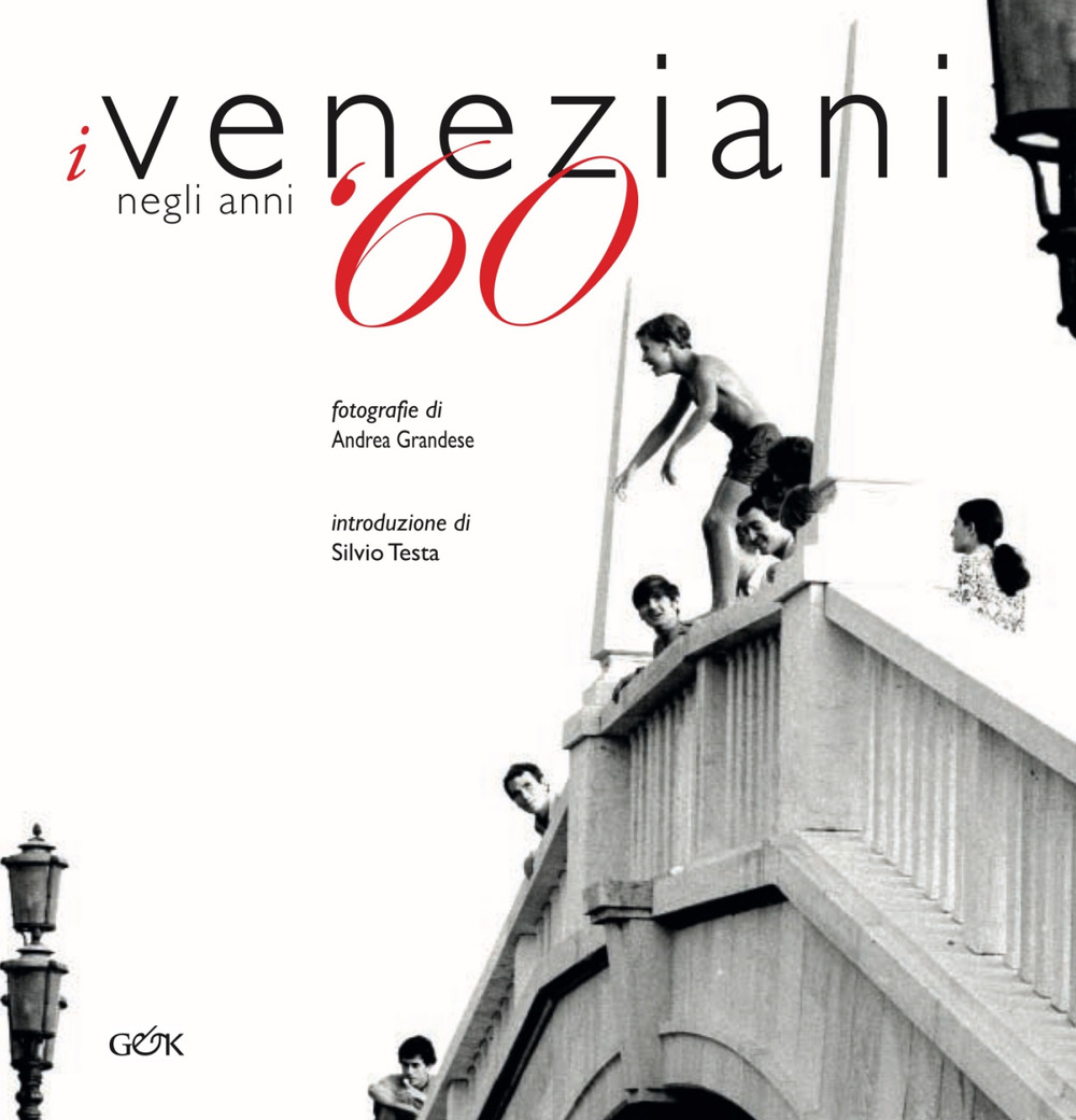 I veneziani negli anni '60. Ediz. italiana e inglese